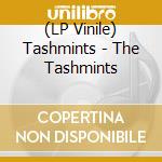 (LP Vinile) Tashmints - The Tashmints vinile
