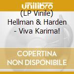 (LP Vinile) Hellman & Harden - Viva Karima! vinile