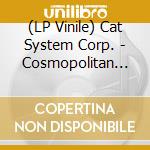 (LP Vinile) Cat System Corp. - Cosmopolitan Dreams vinile