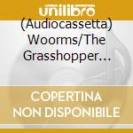 (Audiocassetta) Woorms/The Grasshopper Lies Heavy - Various Plants And Animals... cd