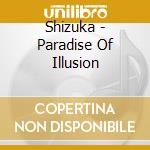 Shizuka - Paradise Of Illusion cd