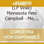 (LP Vinile) Minnesota Pete Campbell - Me, Myself And I (Marbled) lp vinile