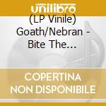 (LP Vinile) Goath/Nebran - Bite The Hand/Pestwind vinile