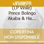 (LP Vinile) Prince Bolingo Akaba & His Obubu Sound Of Uokha - Airende lp vinile