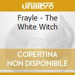 Frayle - The White Witch cd