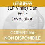 (LP Vinile) Dan Pell - Invocation vinile