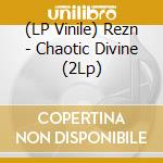 (LP Vinile) Rezn - Chaotic Divine (2Lp) vinile