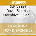 (LP Vinile) David Bierman Overdrive- - She Don't Love You/Nope vinile
