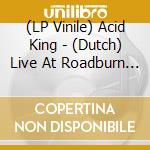(LP Vinile) Acid King - (Dutch) Live At Roadburn 2011 lp vinile