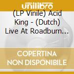 (LP Vinile) Acid King - (Dutch) Live At Roadburn 2011 vinile
