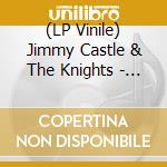 (LP Vinile) Jimmy Castle & The Knights - Jimmy Castle & The Knights vinile