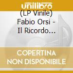 (LP Vinile) Fabio Orsi - Il Ricordo Improvviso Dell Assoluto Stupore lp vinile