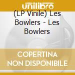 (LP Vinile) Les Bowlers - Les Bowlers vinile