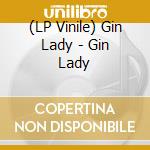 (LP Vinile) Gin Lady - Gin Lady lp vinile