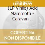 (LP Vinile) Acid Mammoth - Caravan (White/Pink) vinile