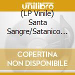 (LP Vinile) Santa Sangre/Satanico Pandemonium - Split Lp vinile