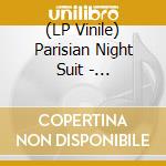 (LP Vinile) Parisian Night Suit - Droplets/Who'S Got The Money (7') vinile