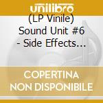 (LP Vinile) Sound Unit #6 - Side Effects Theme (Flexi) (7') vinile