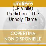 (LP Vinile) Prediction - The Unholy Flame vinile