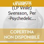 (LP Vinile) Svensson, Per -Psychedelic Sounds- - Magic Trip vinile