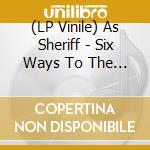 (LP Vinile) As Sheriff - Six Ways To The Ace (1969-1970) lp vinile