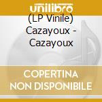 (LP Vinile) Cazayoux - Cazayoux vinile