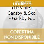 (LP Vinile) Gadsby & Skol - Gadsby & Skol vinile