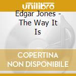 Edgar Jones - The Way It Is cd
