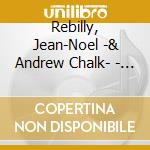 Rebilly, Jean-Noel -& Andrew Chalk- - Tsilla cd