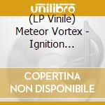 (LP Vinile) Meteor Vortex - Ignition Sector lp vinile