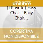 (LP Vinile) Easy Chair - Easy Chair -Coloured vinile