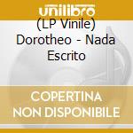 (LP Vinile) Dorotheo - Nada Escrito vinile