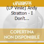 (LP Vinile) Andy Stratton - I Don't Know/Evil Minds vinile