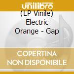 (LP Vinile) Electric Orange - Gap vinile