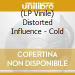 (LP Vinile) Distorted Influence - Cold vinile