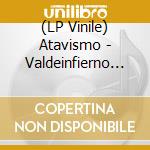 (LP Vinile) Atavismo - Valdeinfierno (Splatter/+Cd) vinile