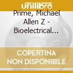 Prime, Michael Allen Z - Bioelectrical Music (3Cd) cd