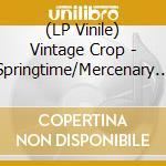 (LP Vinile) Vintage Crop - Springtime/Mercenary (7') vinile
