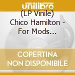 (LP Vinile) Chico Hamilton - For Mods Only/Big Noise From Winnetka (7") vinile