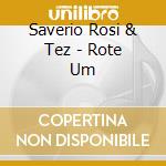 Saverio Rosi & Tez - Rote Um cd musicale