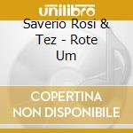 Saverio Rosi & Tez - Rote Um cd