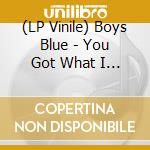 (LP Vinile) Boys Blue - You Got What I Want/Take A Heart (7") vinile