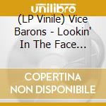 (LP Vinile) Vice Barons - Lookin' In The Face Of Evil vinile