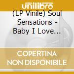 (LP Vinile) Soul Sensations - Baby I Love You/Round & Round We Go (7') vinile