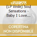 (LP Vinile) Soul Sensations - Baby I Love You/Round & Round We Go (Red) (7