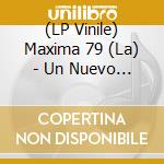 (LP Vinile) Maxima 79 (La) - Un Nuevo Dia vinile