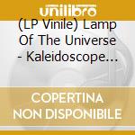 (LP Vinile) Lamp Of The Universe - Kaleidoscope Mind (Black) vinile