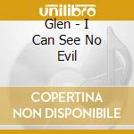Glen - I Can See No Evil cd