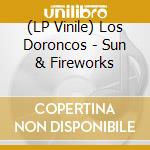 (LP Vinile) Los Doroncos - Sun & Fireworks vinile