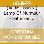 (Audiocassetta) Lamp Of Murmuur - Saturnian Bloodstorm cd